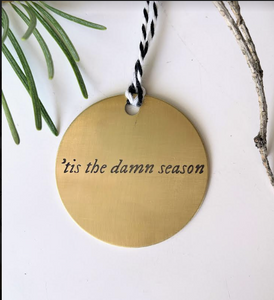 'Tis The Damn Season Ornament
