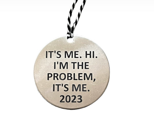 It’s me. Hi. I’m the problem, it’s me. 2023 ornament