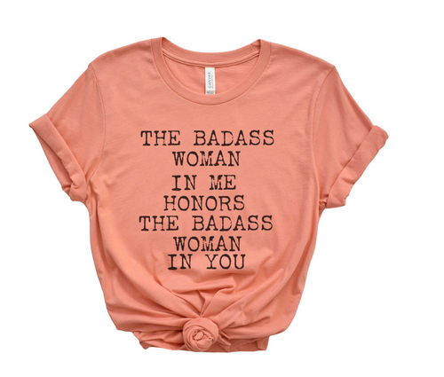 The Badass Woman In Me Honors The Badass Woman In You / Boyfriend / Black letters