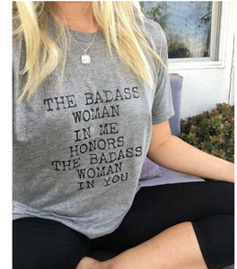 The Badass Woman In Me Honors The Badass Woman In You / Boyfriend / Gray