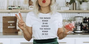 The Badass Woman In Me Honors The Badass Woman In You / White Off Shoulder