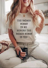 The Badass Woman In Me Honors The Badass Woman In You / White Boyfriend