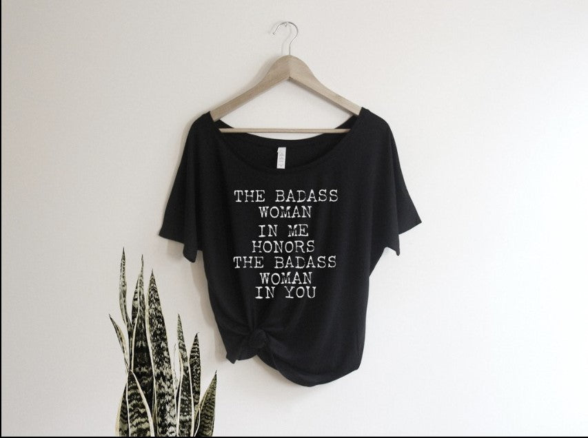 The Badass Woman In Me Honors The Badass Woman In You / Off the Shoulder / Black