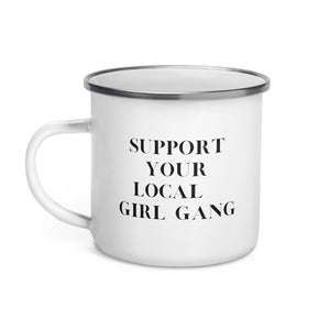 Support Your Local Girl Gang Enamel Mug