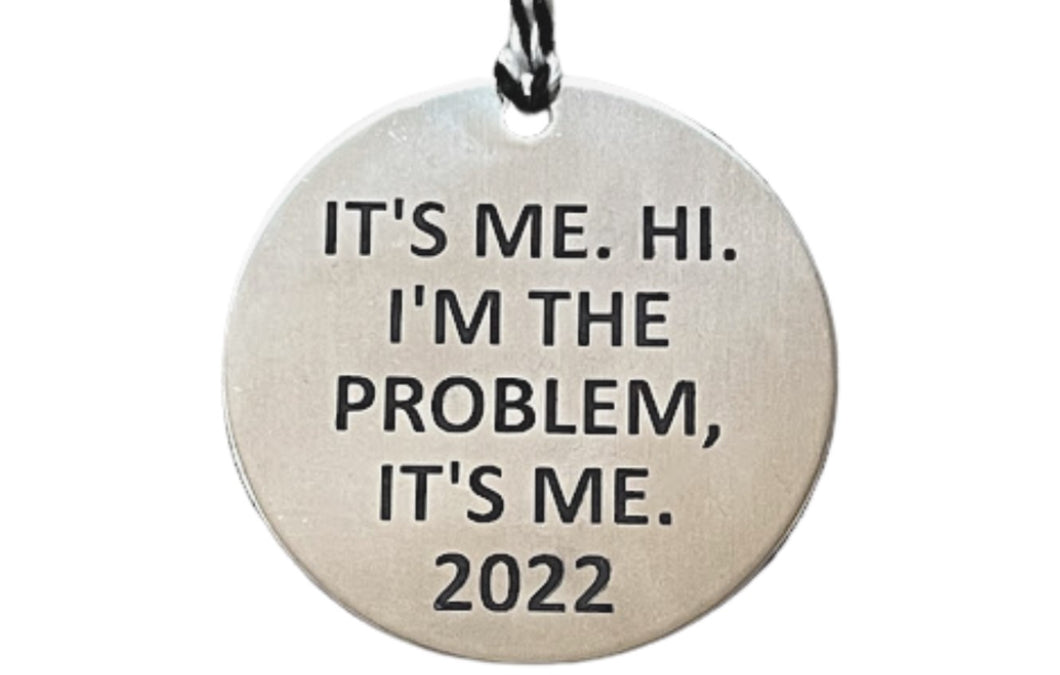 It’s me. Hi. I’m the problem, it’s me. 2022 ornament