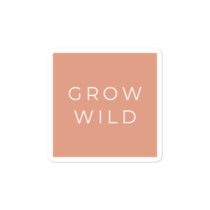 Grow Wild Sticker 2.0