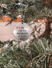 It’s me. Hi. I’m the problem, it’s me. 2023 ornament