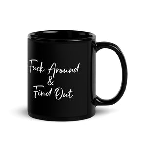 Fuck Around & Find Out Mug / 11 oz