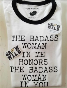 The Badass Woman In Me Honors The Badass Woman In You Ringer Tee