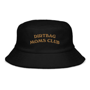 Dirtbag Moms Club Unstructured terry cloth bucket hat