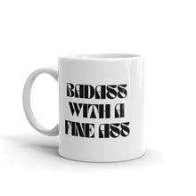 Badass With A Fine Ass Mug
