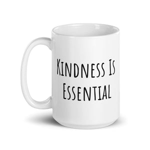 Kindness Is Essential Mug