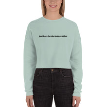 Just Here For The Badass Vibes Crop Black Font Sweatshirt